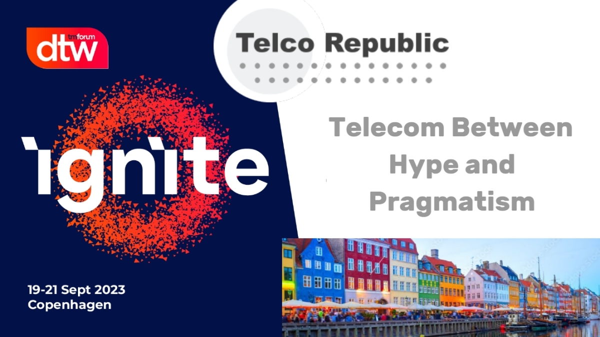 DTW23 – Ignite: Telecom Between Hype and Pragmatism
